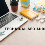 technical seo audit words over laptop and notepads