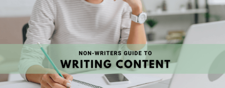 A woman with a pad and pen and the caption reads "non-writers guide to writing content."