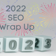Graphic showing 2022 SEO Wrap Up celebration to welcome in 2023