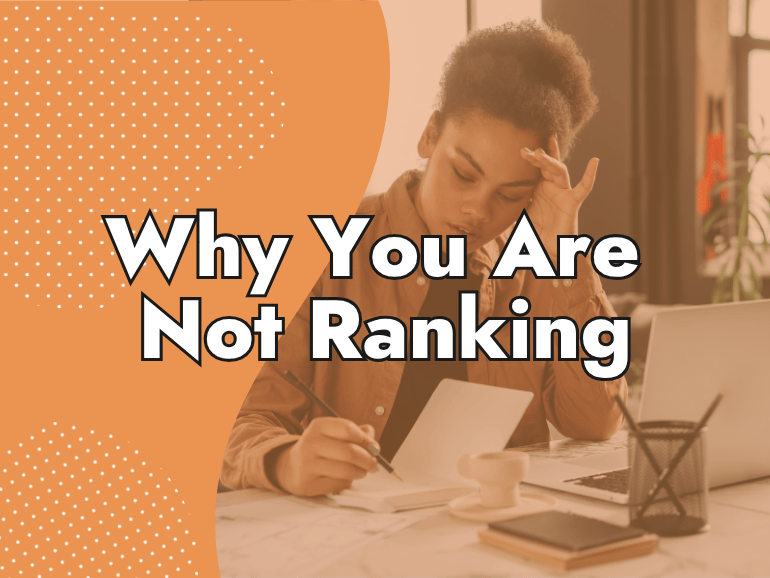 A person sits at a desk, looking stressed while writing, surrounded by a laptop and papers. Large text overlay reads, "Ranking Problems: Why You Are Not Ranking" on an orange background with dotted patterns.