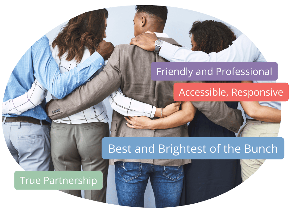 A diverse group of people stand together with arms linked. Text overlays read: "Friendly and Professional," "Accessible, Responsive," "Best and Brightest of the Bunch," and "True Partnership.