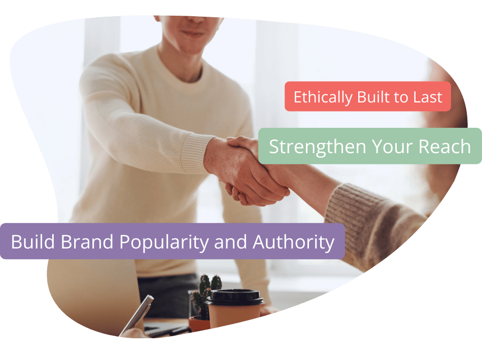 Two people shaking hands at a wooden desk with a laptop and plant. Overlaid text reads, "Ethically Built to Last," "Strengthen Your Reach," and "Build Brand Popularity and Authority.
