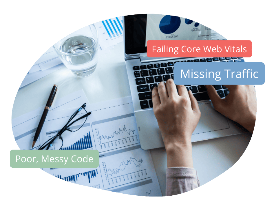 A person typing on a laptop with charts, glasses, and a pen nearby. Text overlays show issues like "Failing Core Web Vitals," "Missing Traffic," and "Poor, Messy Code" on the screen.