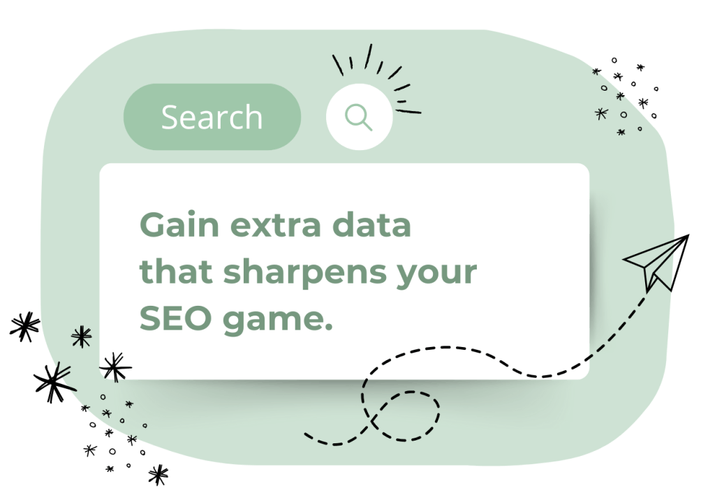 A green search bar with a magnifying glass icon above the text, "Gain extra data that sharpens your SEO game," surrounded by hand-drawn stars and a paper airplane.