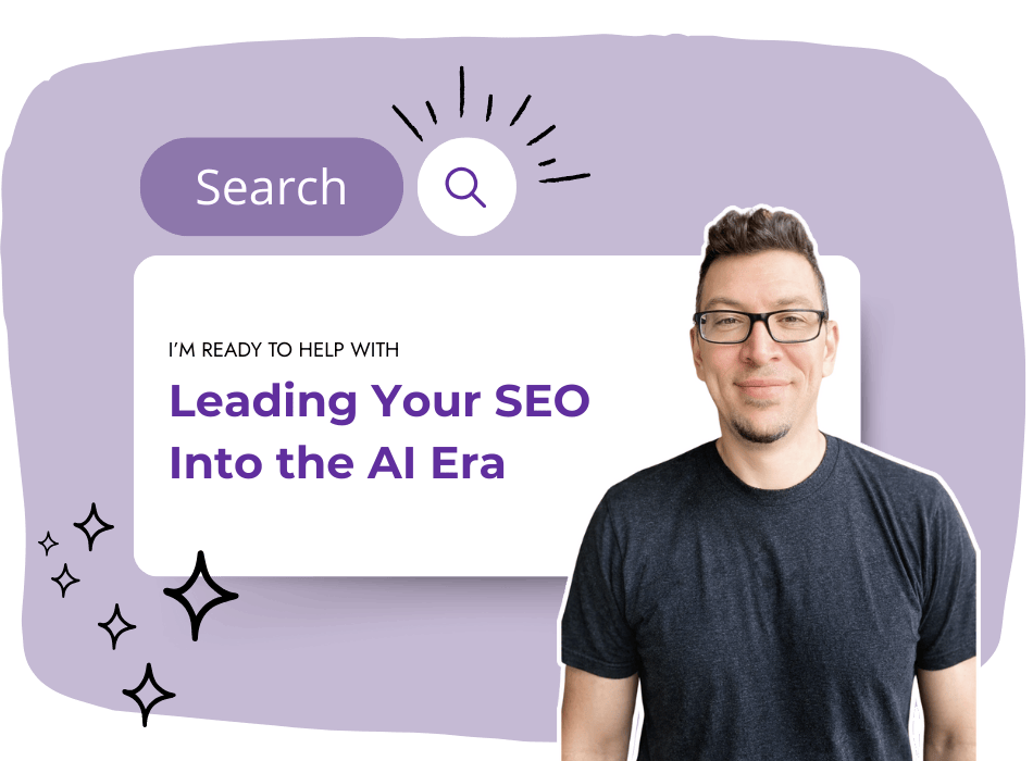 A smiling man in glasses and a dark t-shirt stands next to text that reads, “I’m ready to help with leading your SEO into the AI era.” A search bar with a magnifying glass icon appears above him on a purple background.